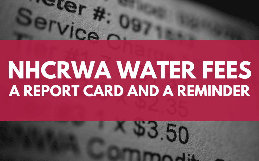 NHCRWA Water Fees – A Report Card and a Reminder 